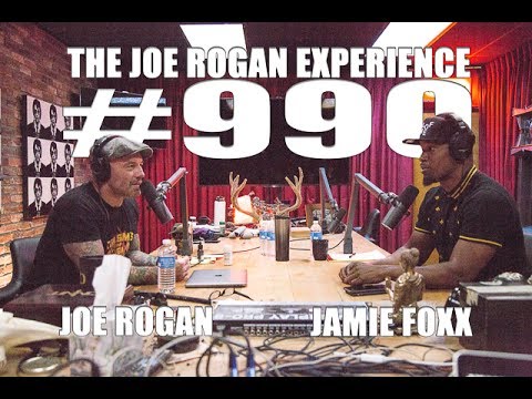 Joe Rogan Experience #990 - Jamie Foxx
