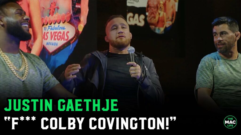 Justin Gaethje: "F*** Colby Covington! He's a piece of s***!"