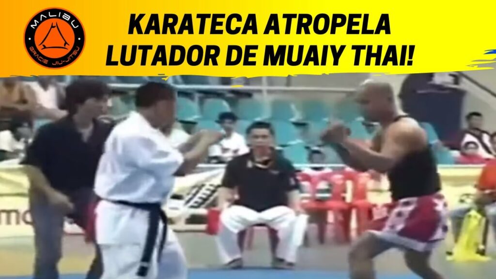 KARATECA ATROPELA LUTADOR DE MUAY THAI!