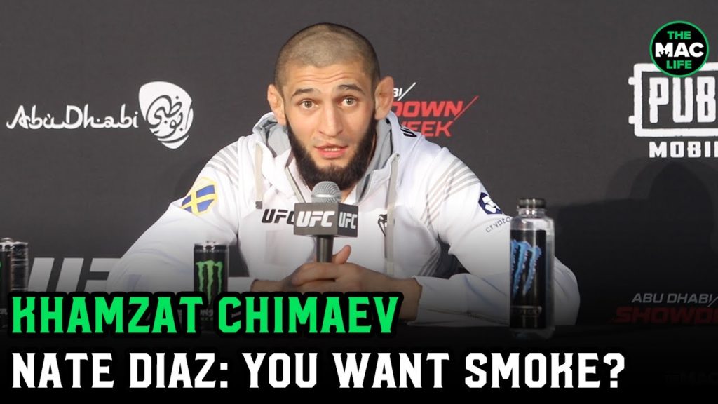 Khamzat Chimaev: "Hey Nate Diaz, let's go, bro. You gonna get some smoke, bro."