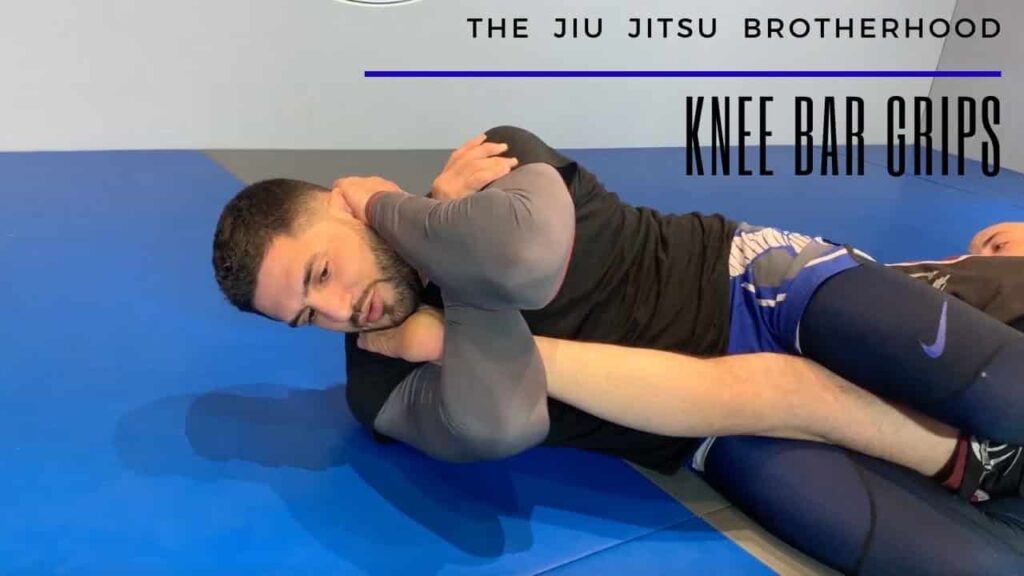 Knee Bar Grip Variations | Jiu Jitsu Brotherhood
