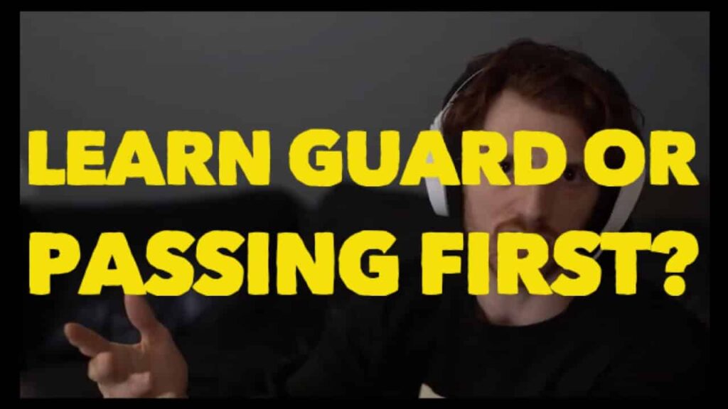 Learn Guard or Passing First? (Understanding vs Fighting)