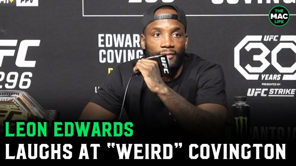Leon Edwards on Colby Covington loving Trump: "I don't get his fascination with another man"