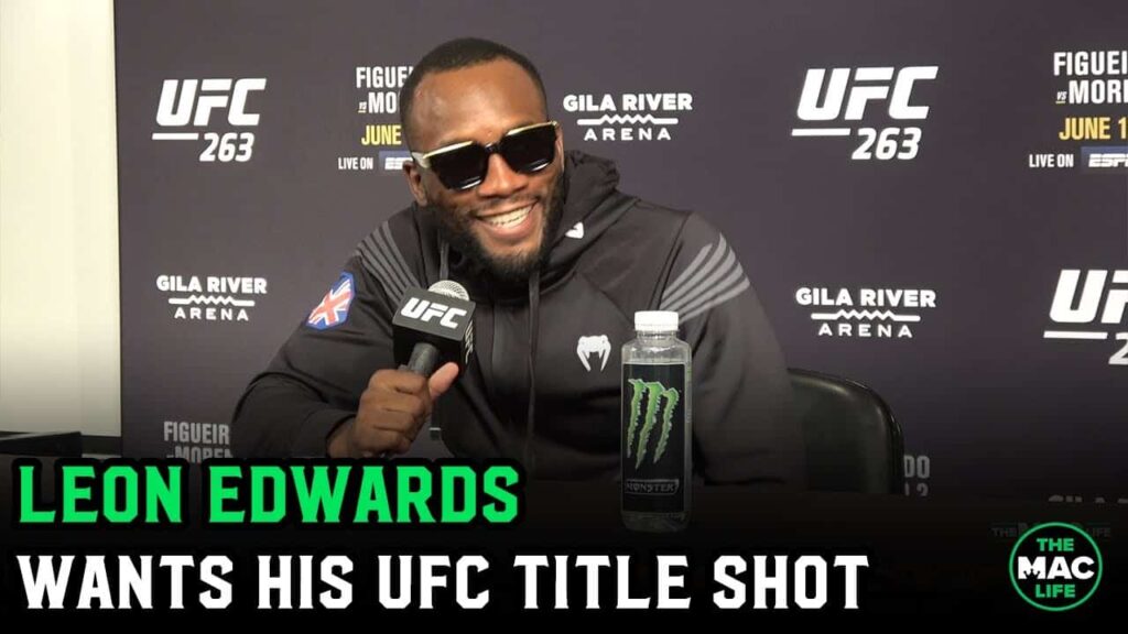 Leon Edwards wants his title shot: 'If I don't deserve it, who f***ing does? Colby doesn't'