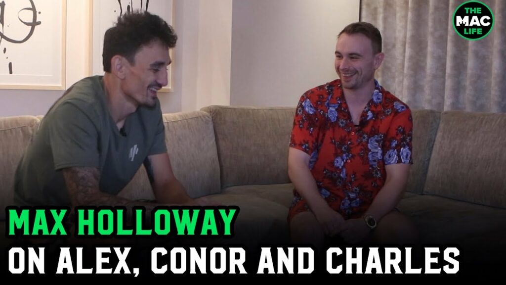 Max Halloway talks Alexander Volkanovski, the Conor McGregor shortlist and Charles Oliveira