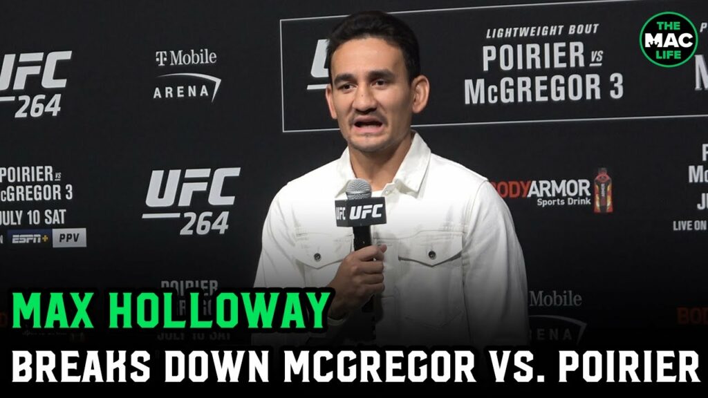 Max Holloway breakdown Conor McGregor vs. Dustin Poirier III; Maintains he’s the best boxer in UFC
