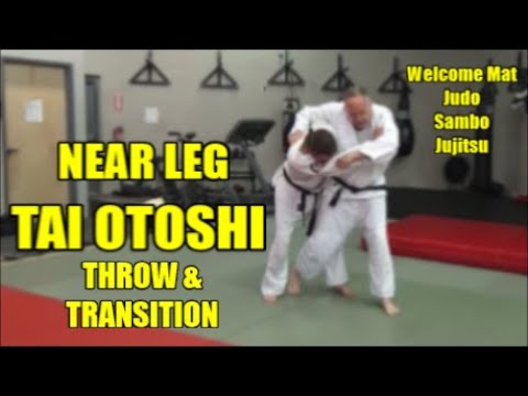 NEAR LEG TAI OTOSHI THROW & TRANSITION
