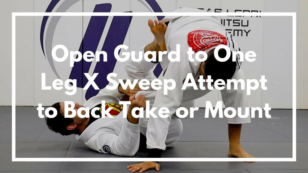 Open Guard to One Leg X Sweep Attempt to Back Take or Mount