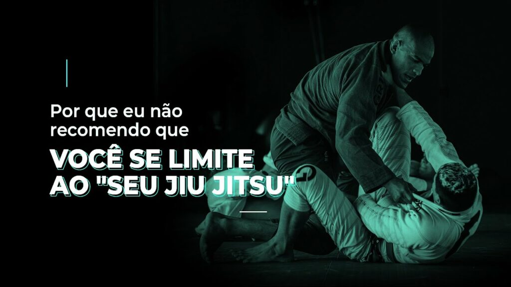 Por que eu não recomendo que você se limite ao "seu Jiu Jitsu"