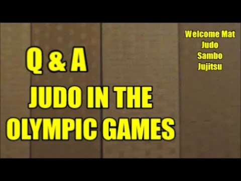 Q & A HISTORY OF JUDO IN THE OLYMPIC GAMES