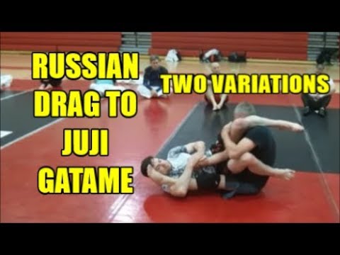 RUSSIAN DRAG TO JUJI GATAME TWO VARIATIONS