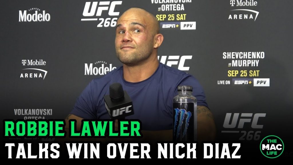 Robbie Lawler: “I told Nick Diaz hopefully your life will get together and good things will happen"