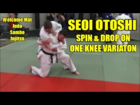 SEOI OTOSHI SPIN & DROP ON ONE KNEE VARIATION