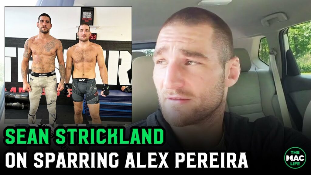 Sean Strickland on sparring Alex Pereira: "The man touches you and you just die"