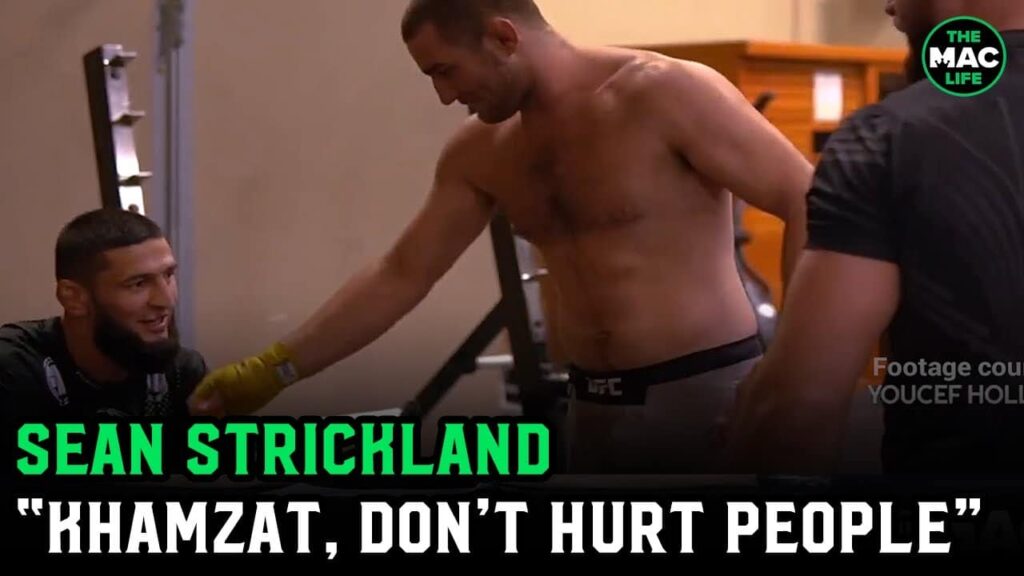 Sean Strickland tells Khamzat Chimaev in sparring: "You're better than everybody, don't hurt people"
