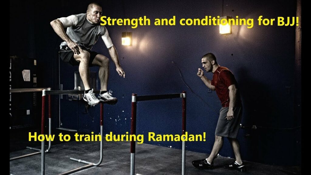 Strength and conditioning for bjj, advice on training during Ramadan