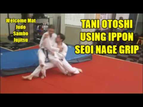 TANI OTOSHI USING IPPON SEOI NAGE GRIP