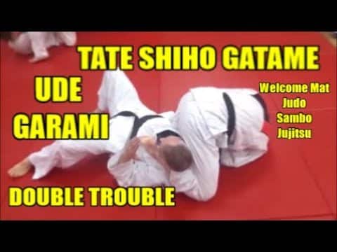 TATE SHIHO GATAME UDE GARAMI DOUBLE TROUBLE  Pin Your Opponent As You Apply The Armlock
