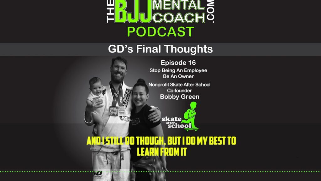 TBJJMC Podcast Episode 16 Final Thoughts: | Nonprofit Skate After School co-founder Bobby Green