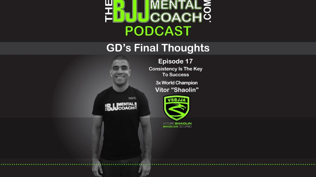 TBJJMC Podcast Episode 17 Final Thoughts: |3x Black Belt World Champion Vitor Shaolin