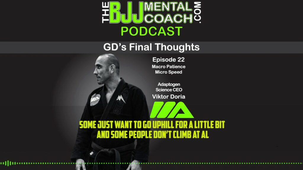 TBJJMC Podcast Episode 22 FT: Macro Patience Micro Speed | Adaptogen Science CEO Viktor Doria