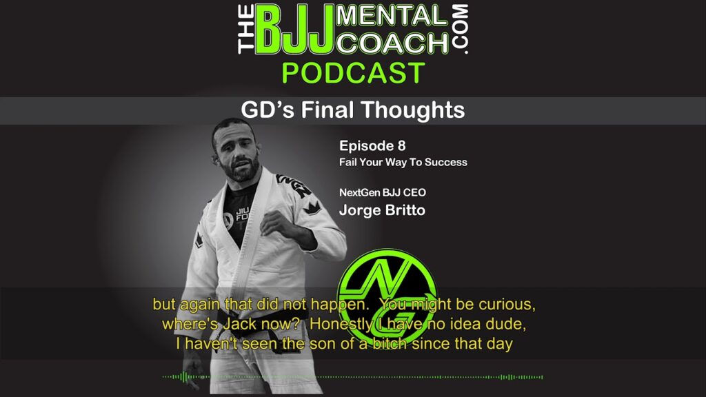 TBJJMC Podcast Episode 8 Final Thoughts: | NextGen BJJ CEO Jorge Britto