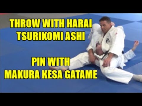 THROW WITH HARAI TSURIKOMI ASHI PIN WITH MAKURA KESA GATAME