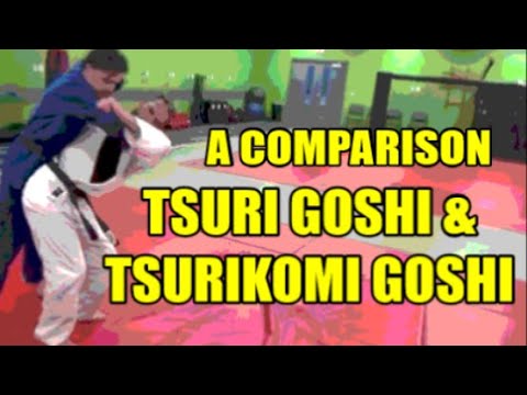 TSURI GOSHI & TSURIKOMI GOSHI A COMPARISON