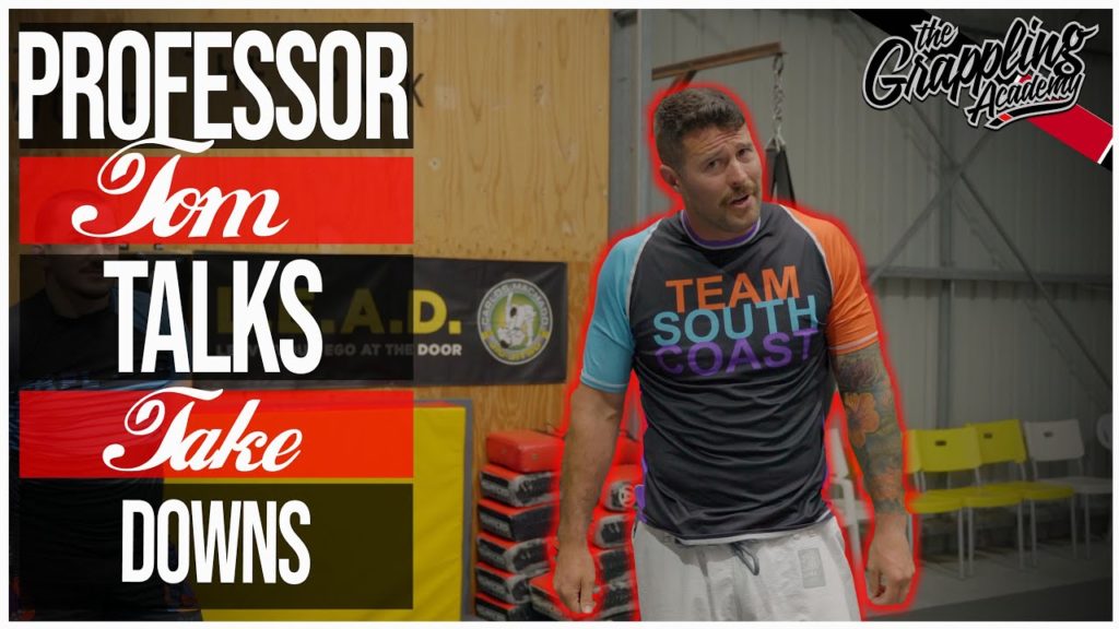 Takedowns With Professor Tom !