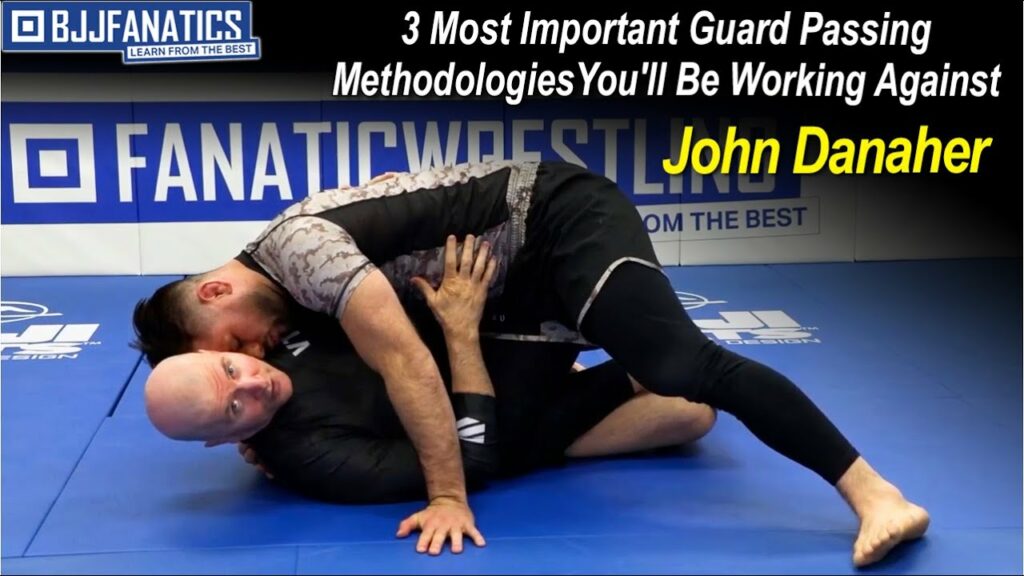 The 3 Most Important Guard Passing Methodologies That You'll Be Working Against by John Danaher