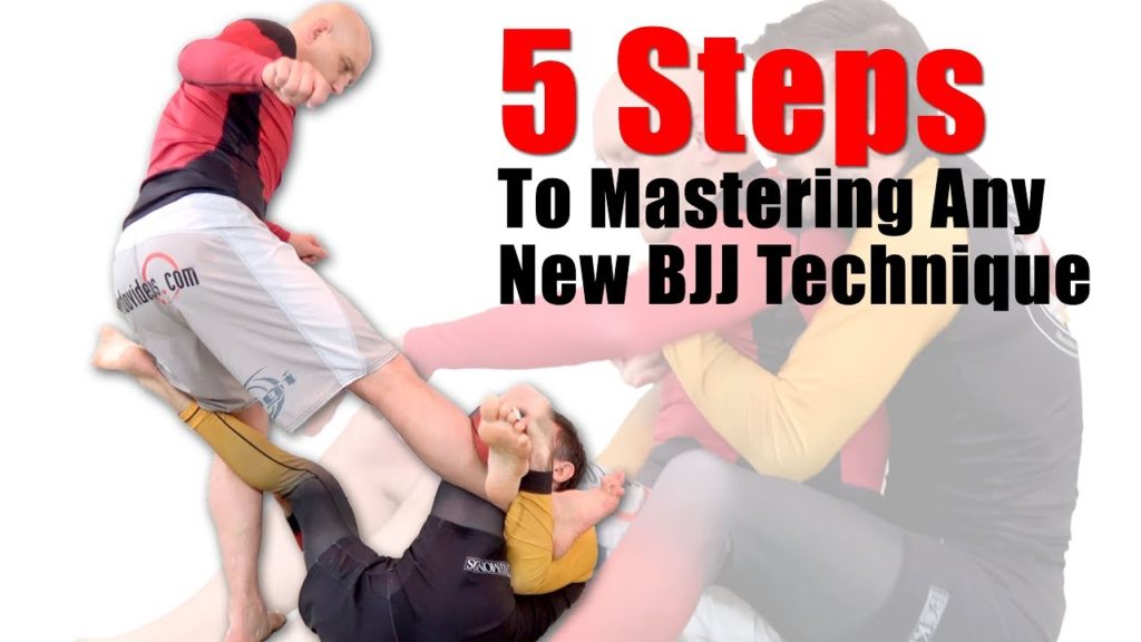 The 5 Steps to Mastering Any New BJJ Technique