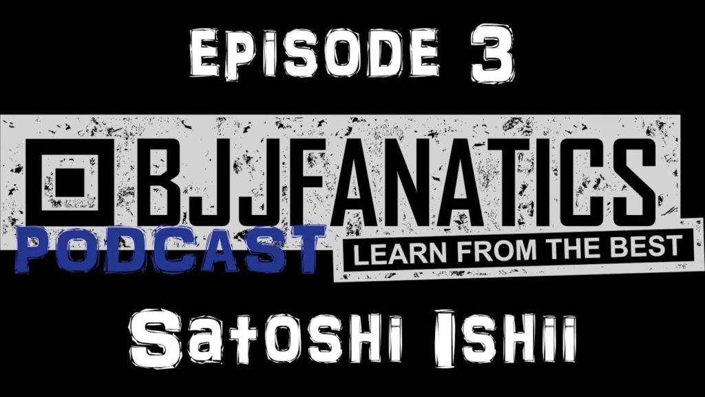 The BJJ Fanatics Podcast - Episode 3 - Olympic Judo Champion - Satoshi Ishii