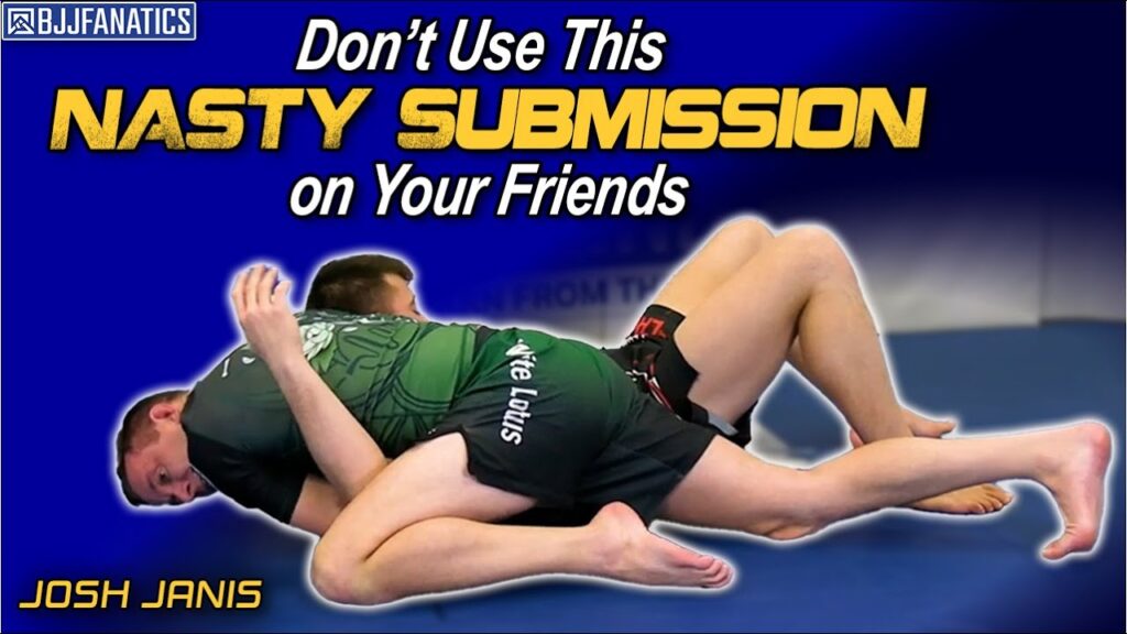 The Submission NOT to Use on Your Friends by Josh Janis