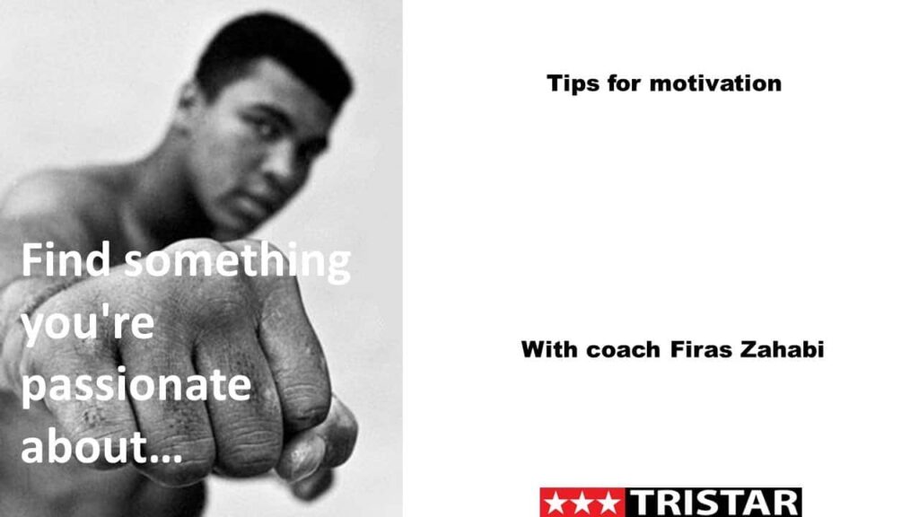 Tips for motivation: find something you're passionate about