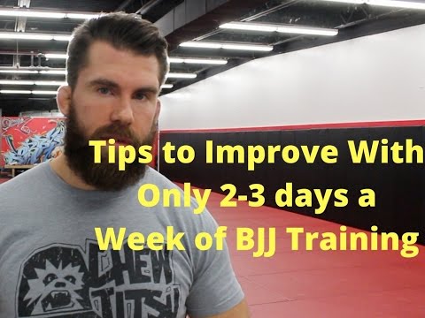 Tips to Improve With Only 2-3 days a Week of BJJ Training