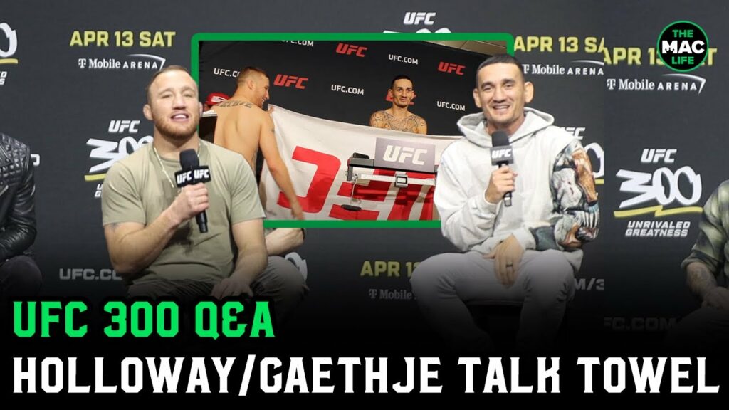 UFC Q&A: Justin Gaethje and Max Hollway talk about “that m*****f*****g towel!” | UFC 300