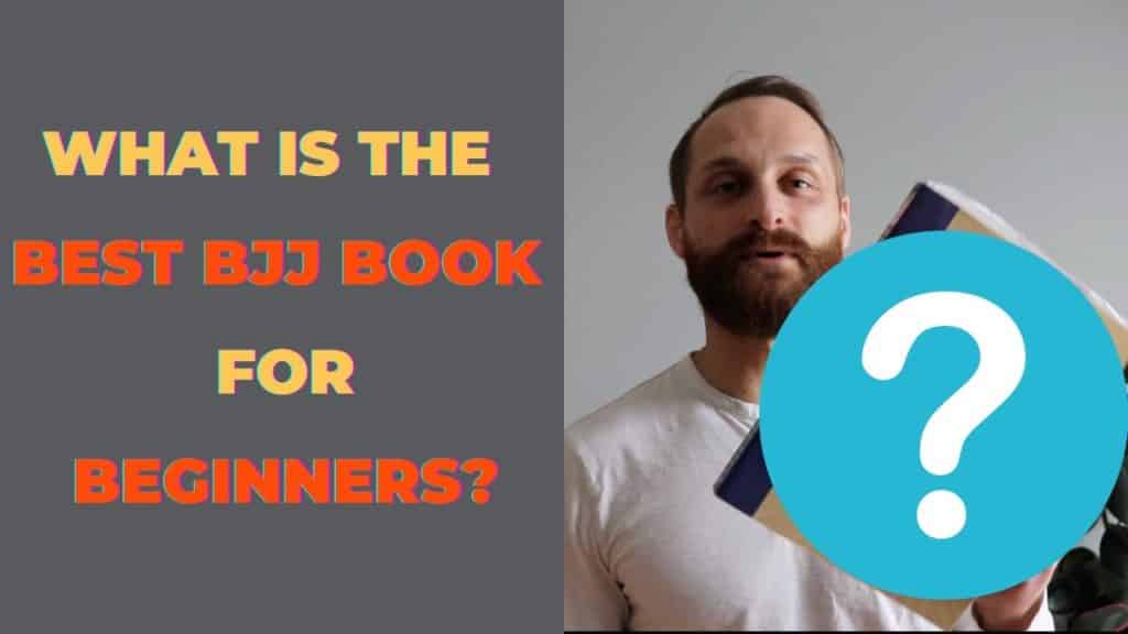 What Is The Best BJJ Book For Beginners?