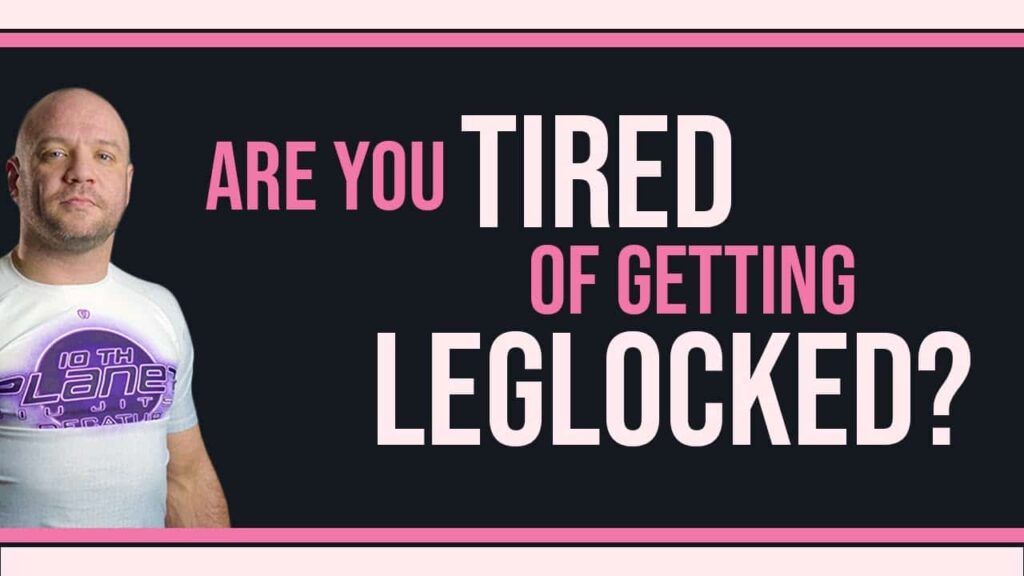 Who else is SICK of getting LEG LOCKED?.... (Countering Leg Locks)