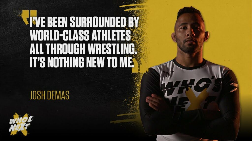 "I've been surrounded by world class athletes all through wrestling." - Josh Demas